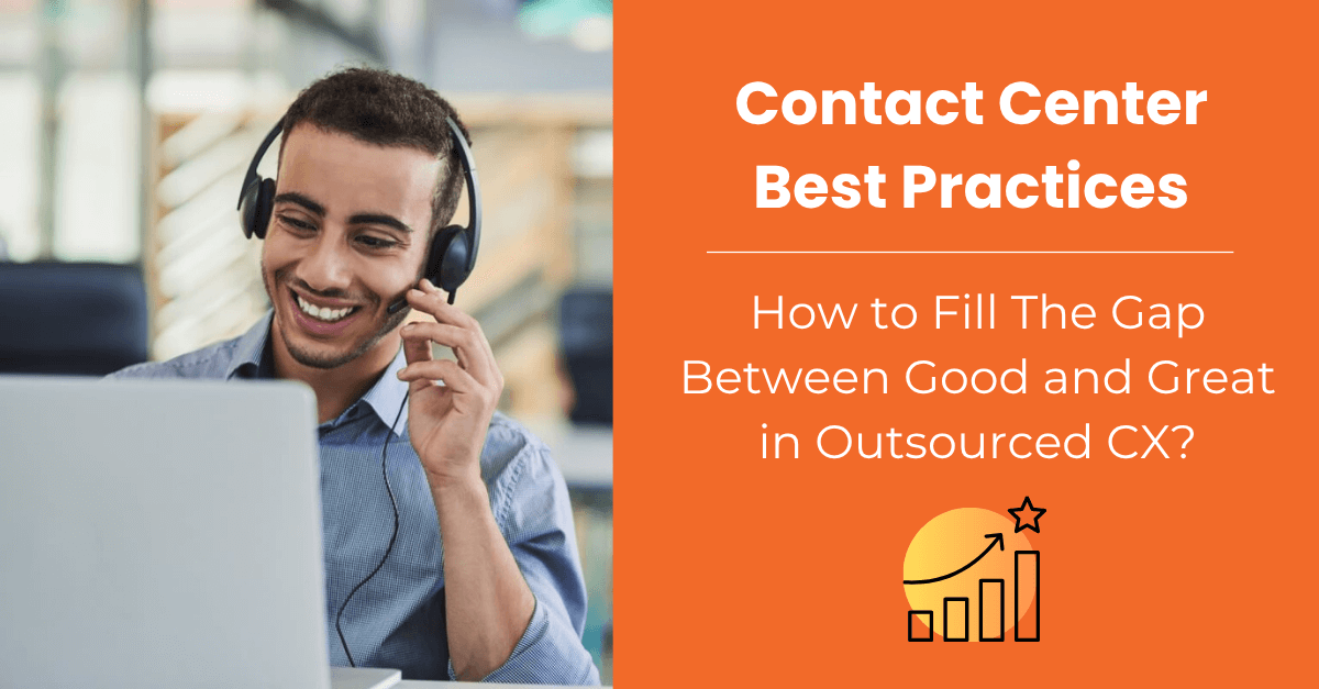 Contact Center Best Practices: From Good To Great CX | CX Blog